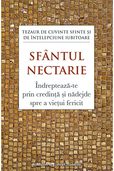 Editura Sophia A dreptăriți-vă prin credință și speranță pentru a trăi ferici...
