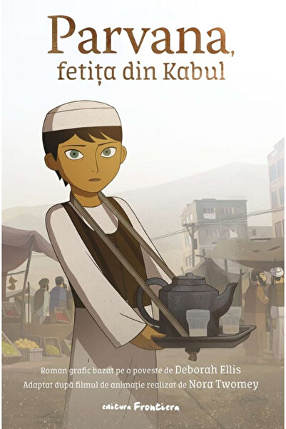 Editura Frontiera Parvana, The Girl from Kabul, Deborah Ellis - Frontiera Pub...