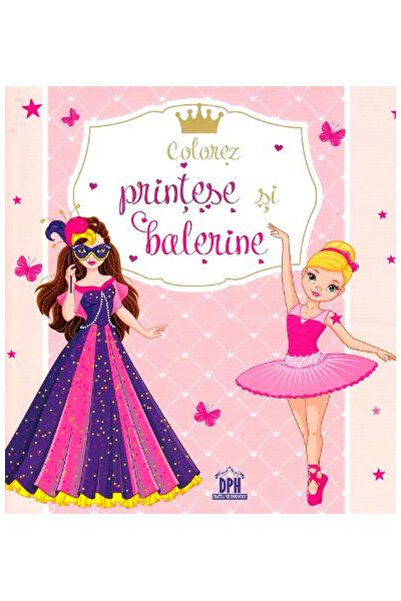 Editura DPH Coloring Princesses and Ballerinas, - DPH Publishing House