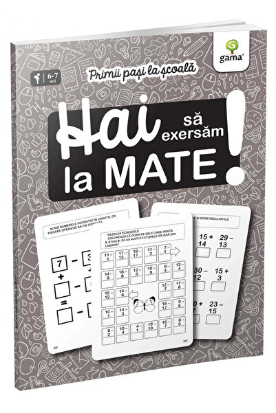 Editura Gama Să practicăm matematica!, - Editura Gama