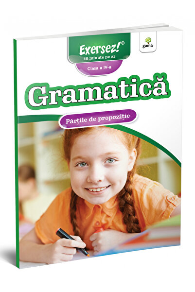 Editura Gama Piese ale propoziției, - Editura Gama