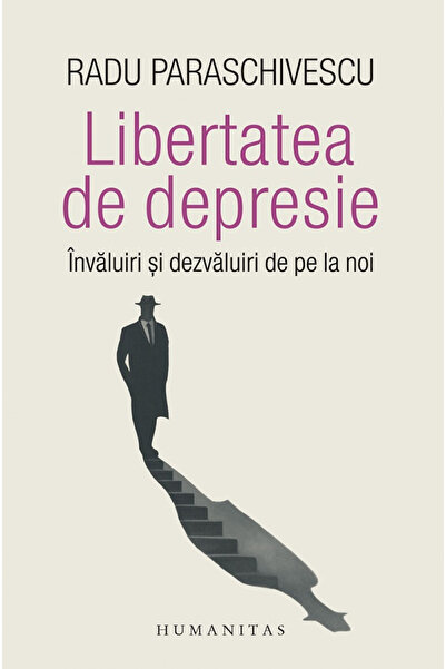 Editura Humanitas Freedom from , Radu Paraschivescu - Humanitas Publishing House