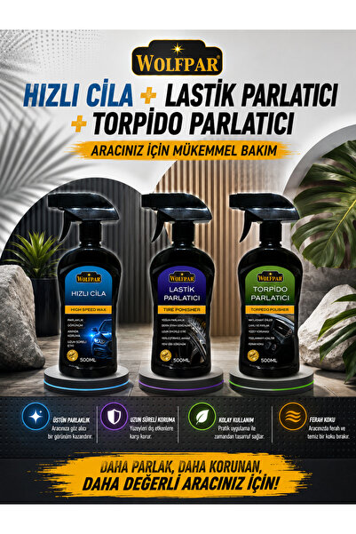 WOLFPAR Hızlı Cila + Lastik Parlatıcı + Torpido Parlatıcı Seti (Aracınız İçin...