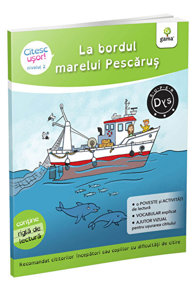 Editura Gama La bordul marelui Pescarus. Citiu cu ușurință! Evelyne Barge