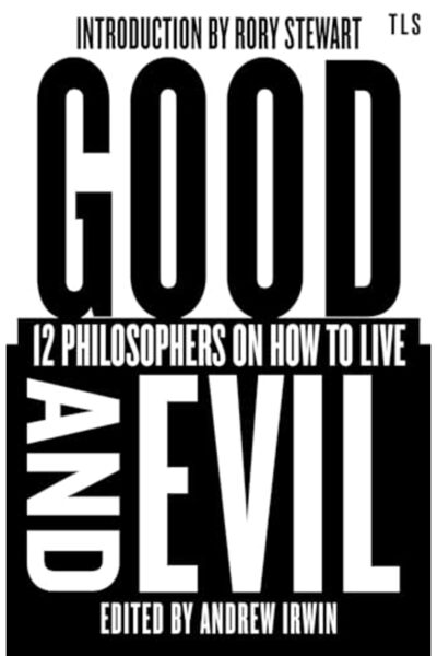 Harper Collins Good And Evil 12 Philosophers On How To Live