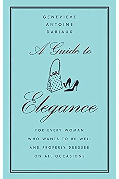 William Morrow & Company A Guide To Elegance For Every Woman Who Wants To Be ...