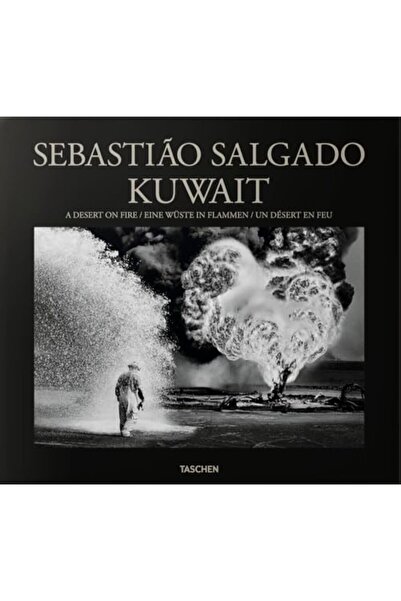 Taschen Sebastiao Salgado Kuwait A Desert On Fire
