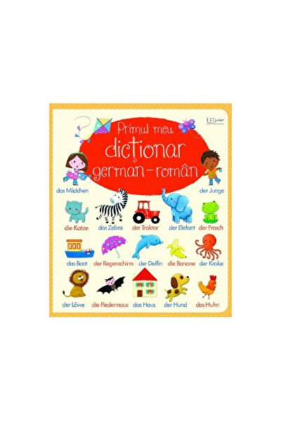 Editura Univers Enciclopedic My First German-Roman Dictionary (Usborne), - Un...