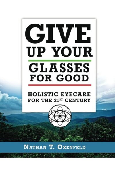 Harper Collins Give Up Your Glasses For Good Holistic Eye Care For The 21St C...