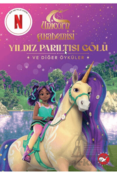 Beyaz Balina Yayınları Unicorn Akademisi Yıldız Parıltısı Gölü Ve Diğer Öyküler