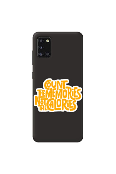 Other Samsung A31 Count the memories not the calories Black Colored Silicone ...