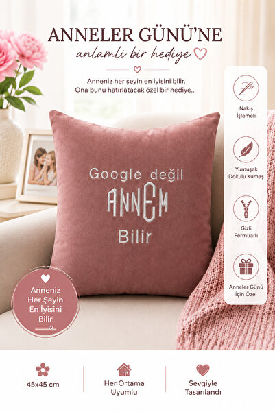 Anneler Günü Hediyesi Google Değil Annem Bilir Nakışlı Dekoratif Kırlent & Yastık 45x45 cm