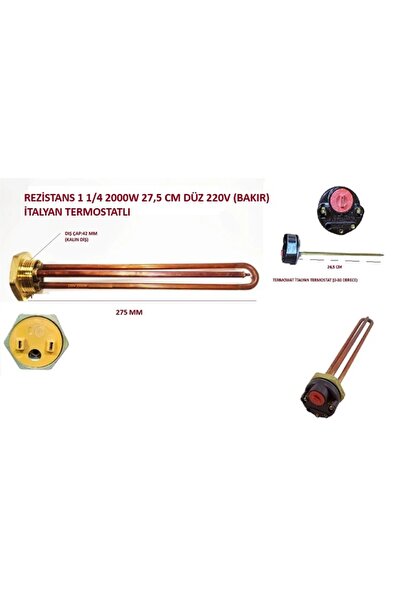 Universal REZİSTANS 1 1/4 2000W 27,5 CM DÜZ 220V (BAKIR) İTALYAN TERMOSTATLI