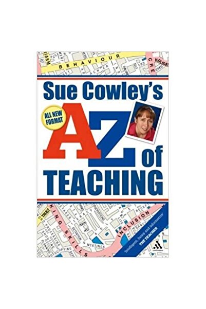 A & C BLACK Sue Cowley's A-Z of Teaching