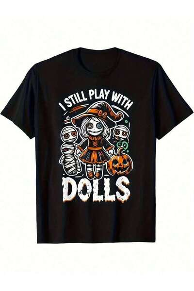 799 220G - تي شيرت I Still Play With Dolls Doll Scary Lover