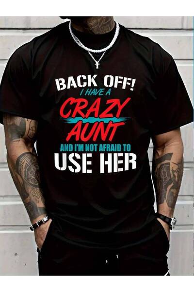 799 100% Cotton Back Off I Have A Crazy Aunt And I'm Not Afraid To Use Her T-...