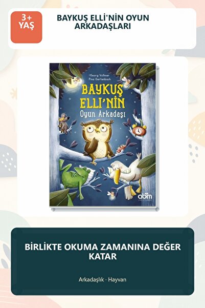 Abm Yayınevi Baykuş Elli'nin Oyun Arkadaşları 3+ Yaş Arkadaşlık Temalı Resiml...