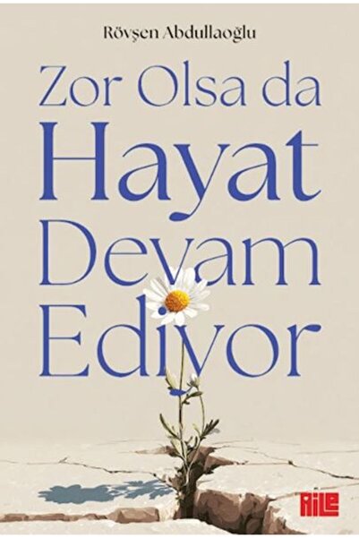 Aile Yayınları Even if It's Hard Life Goes on