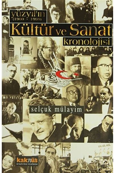 Kaknüs Yayınları التسلسل الزمني للثقافة والفنون في القرن (1900 - 1999)