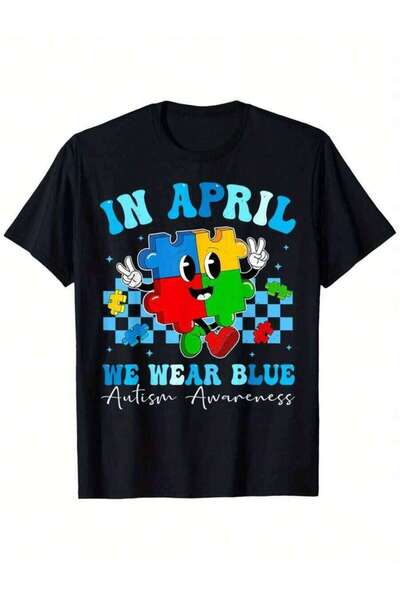 25W Autistic In April We Wear Blue Autism Awareness Month T-Shirt