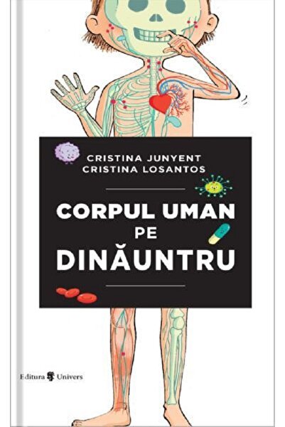 UNIVERS Corpul uman pe dinauntru - Cristina Junyent