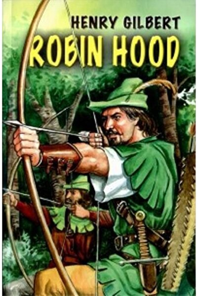 Herra Robin Hood - Henry Gilbert
