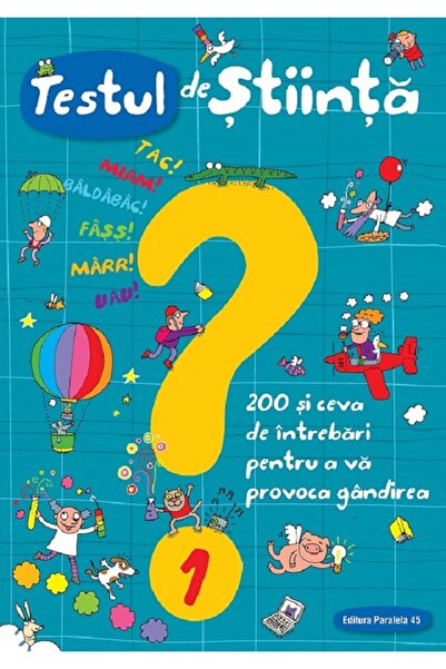 Paralela 45 Testul de stiinta nr.1: 200 si ceva de intrebari pentru a va prov...