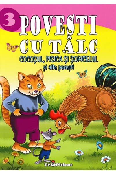 Teopiticot Povesti cu talc: Cocosul, pisica si soricelul si alte povesti - Ca...