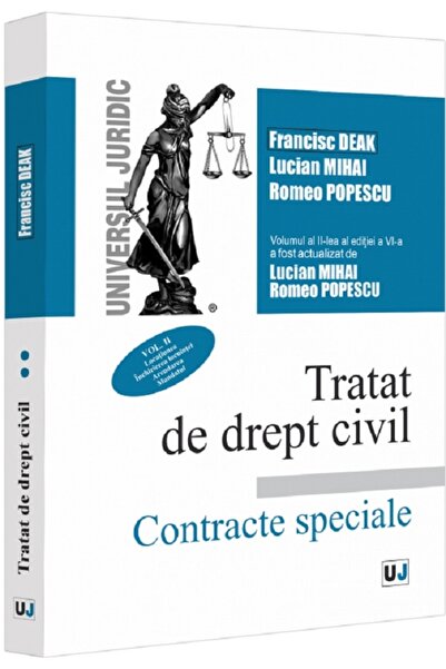 Universul Juridic Tratat de drept civil. Contracte speciale Vol.2 - Francisc ...