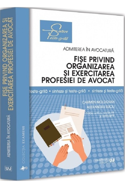 Universul Juridic Fise privind organizarea si exercitarea profesiei de avocat...