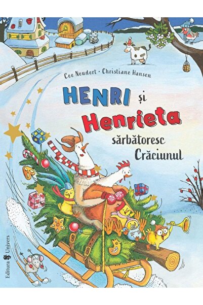 UNIVERS Henri si Henrieta sarbatoresc Craciunul - Cee Neudert