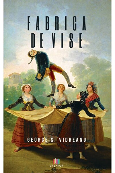 Editura Creator Fabrica de vise - George S. Vidreanu