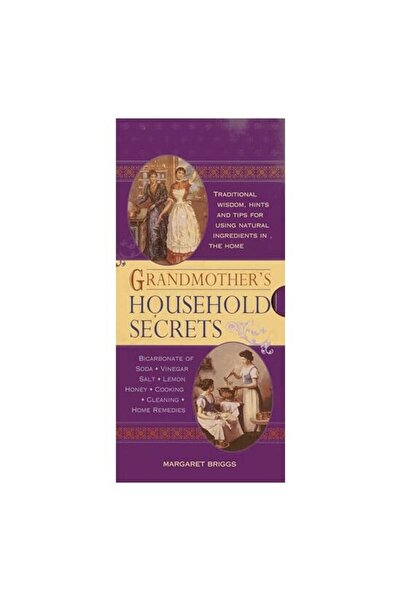 Lorenz Books Secretele casnice ale buniciilor Înțelepciune tradițională Sfatu...