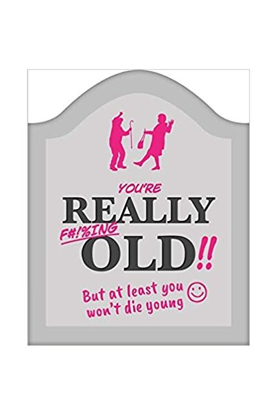 Generic (Unbranded) You're Really F#!%ing Old!!