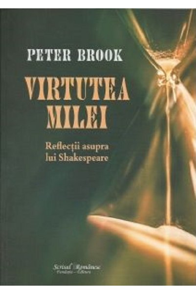 SCRISUL ROMANESC Virtutea milei - Peter Brook
