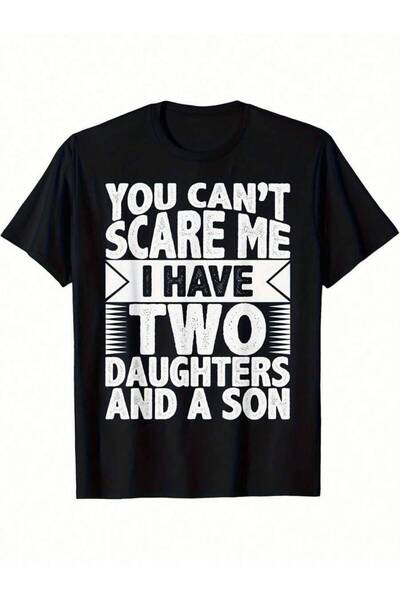 29CUN Humorous-Shirt: You Can'Frighten, I Have Two Daughters A Son Casual Rou...