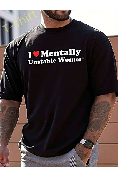 23ERVA Men's Black Humorous "I Love Psychologically Unstable Women" T-Shirt -...
