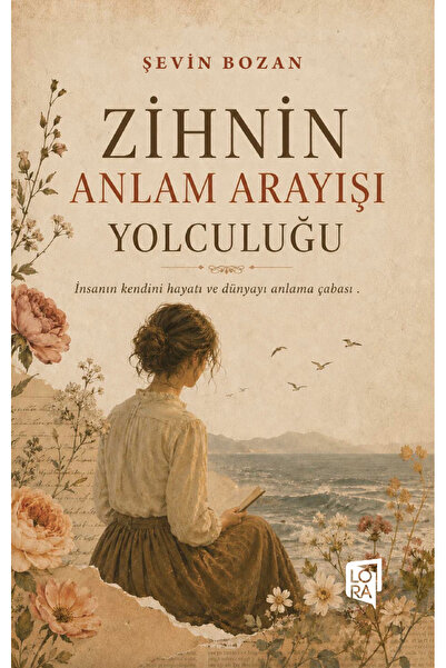 Lora Yayıncılık Şevin Bozan - Zihnin Anlam Arayışı