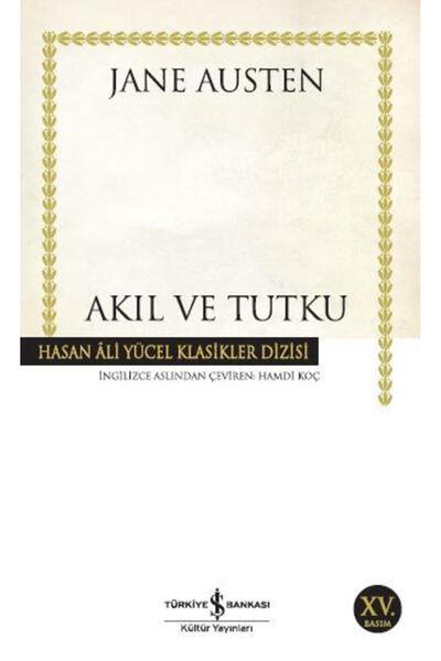 TÜRKİYE İŞ BANKASI KÜLTÜR YAYINLARI Akıl Ve Tutku (K.Kapak) JANE AUSTEN