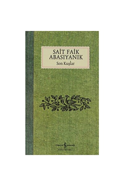 TÜRKİYE İŞ BANKASI KÜLTÜR YAYINLARI Son Kuşlar Sait Faik Abasıyanık İş Bankas...