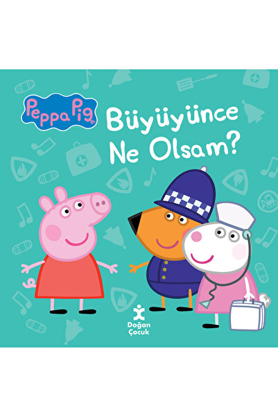 Doğan Çocuk Peppa Pıg Büyüyünce Ne Olsam
