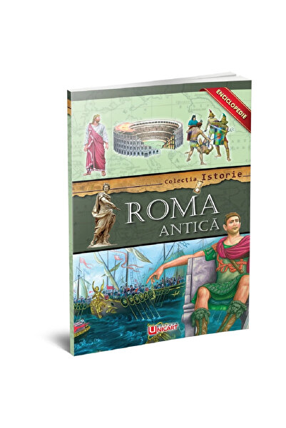 Editura Unicart ENCICLOPEDIE - ROMA ANTICA