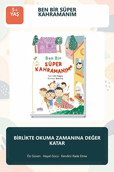 Abm Yayınevi Ben Bir Süper Kahramanım / / Lider Hepgenç 5+ Yaş Resimli Çocuk ...