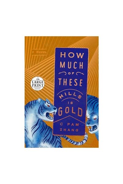 Random House How Much of These Hills Is Gold  ,   C. Pam Zhang