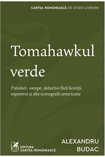 Cartea Romaneasca Tomahawkul verde