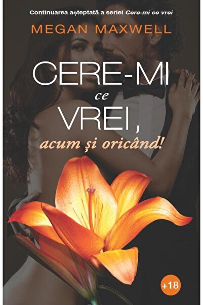 Editura Publisol Cere-mi ce vrei, acum si oricand! (volumul II), Me