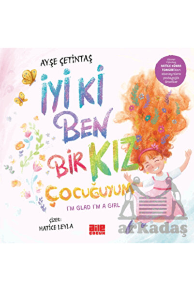 Aile Yayınları İyi Ki Ben Bir Kız Çocuğuyum
