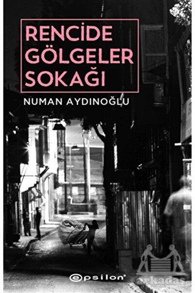 Epsilon Yayınevi Rencide Gölgeler Sokağı