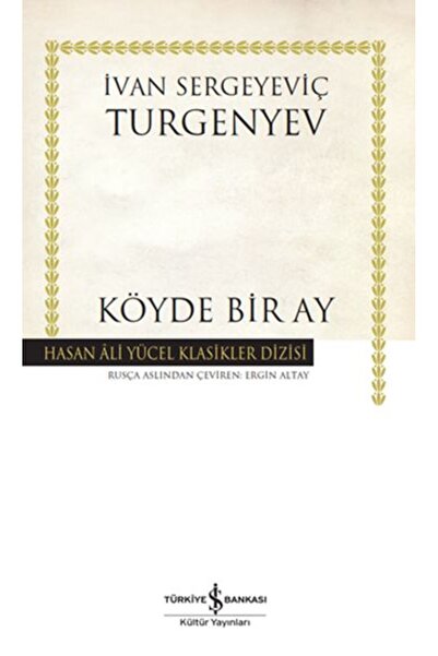 TÜRKİYE İŞ BANKASI KÜLTÜR YAYINLARI Köyde Bir Ay - Hasan Ali Yücel Klasikleri...