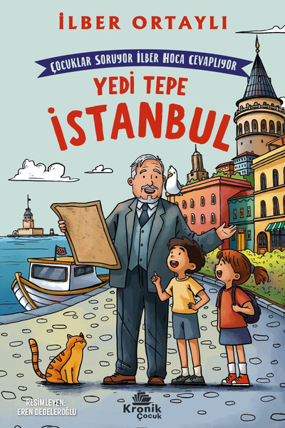 Kronik Kitap Çocuklar Soruyor, İlber Hoca Cevaplıyor: Yedi Tepe İstanbul
